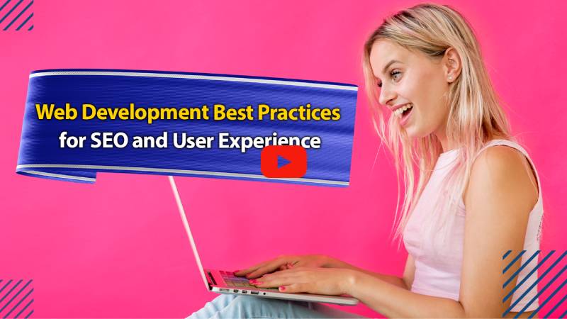 Web Development Best Practices for SEO and User Experience