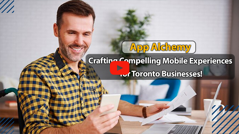 App Alchemy: Crafting Compelling Mobile Experiences for Toronto Businesses!