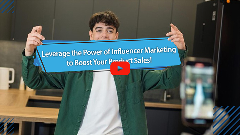 Leverage the Power of Influencer Marketing to Boost Your Product Sales!