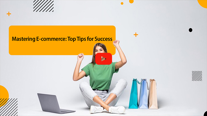 Mastering E commerce: Top Tips for Success