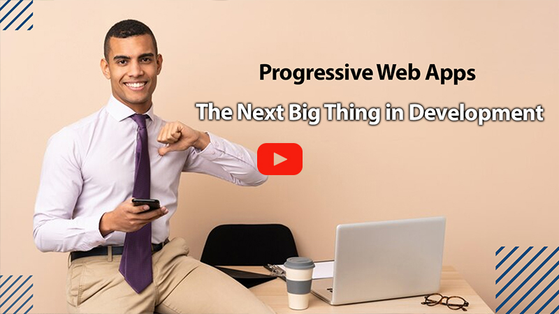 Progressive Web Apps: The Next Big Thing in Development