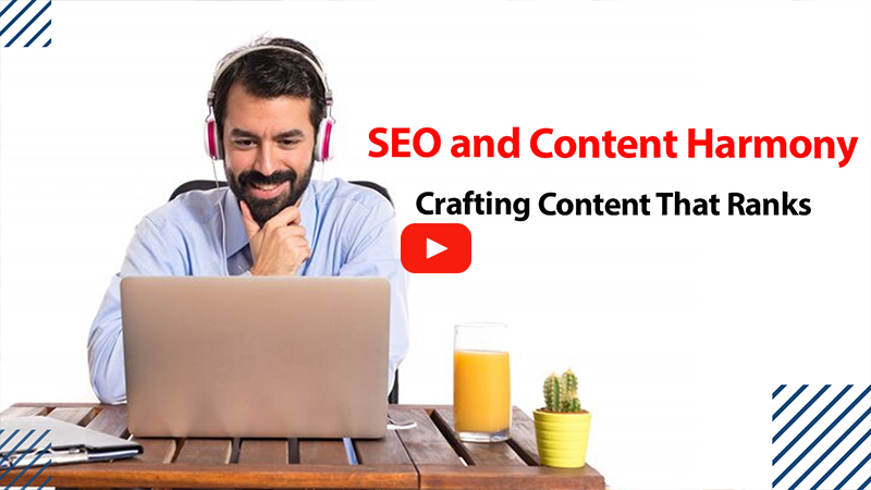 SEO and Content Harmony: Crafting Content That Ranks