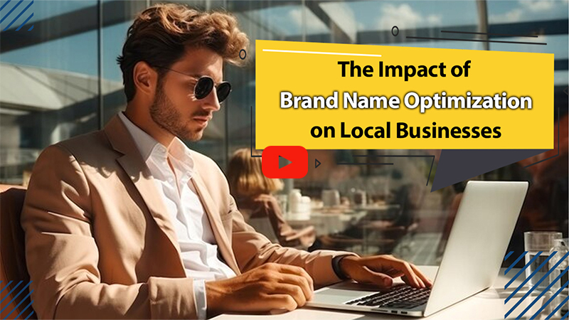 The Impact of Brand Name Optimization on Local Businesses