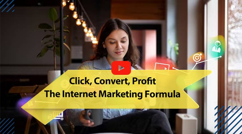 Click, Convert, Profit: The Internet Marketing Formula