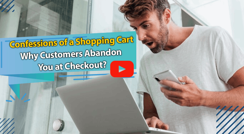 Confessions of a Shopping Cart: Why Customers Abandon You at Checkout