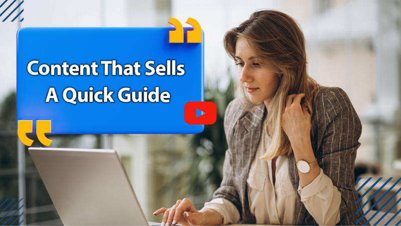 Content That Sells: A Quick Guide