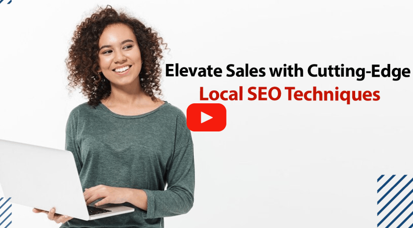 Elevate Sales with Cutting-Edge Local SEO Techniques