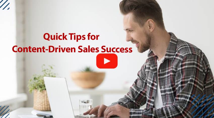 Quick Tips for Content-Driven Sales Success