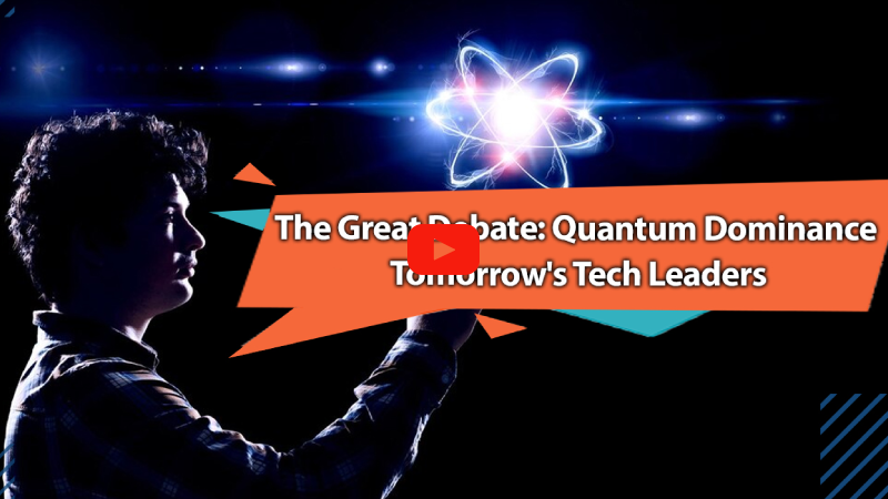 The Great Debate: Quantum Dominance: Tomorrow's Tech Leaders