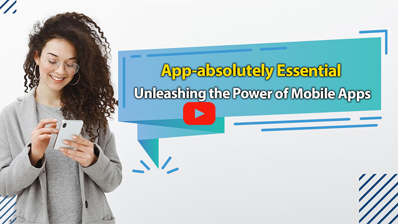 App-absolutely Essential: Unleashing the Power of Mobile Apps