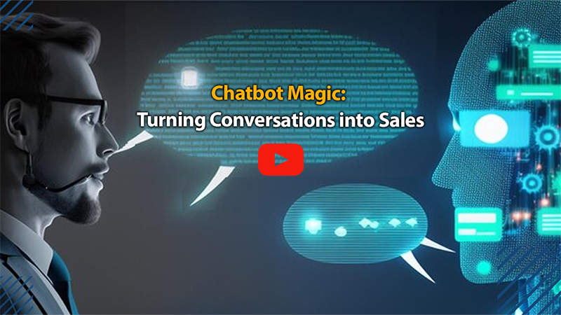 Chatbot Magic: Turning Conversations into Sales