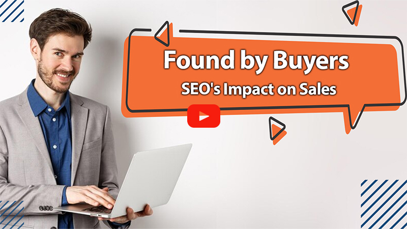 Found by Buyers: SEO's Impact on Sales