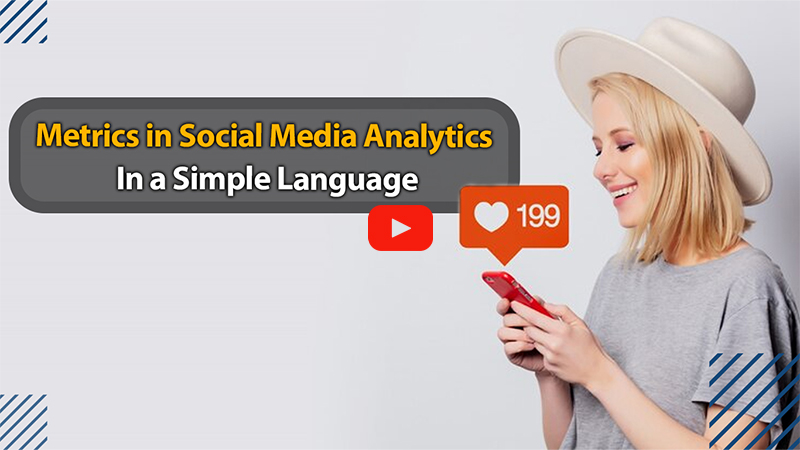 Metrics in Social Media Analytics In a Simple Language