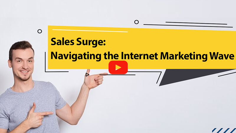 Sales Surge: Navigating the Internet Marketing Wave