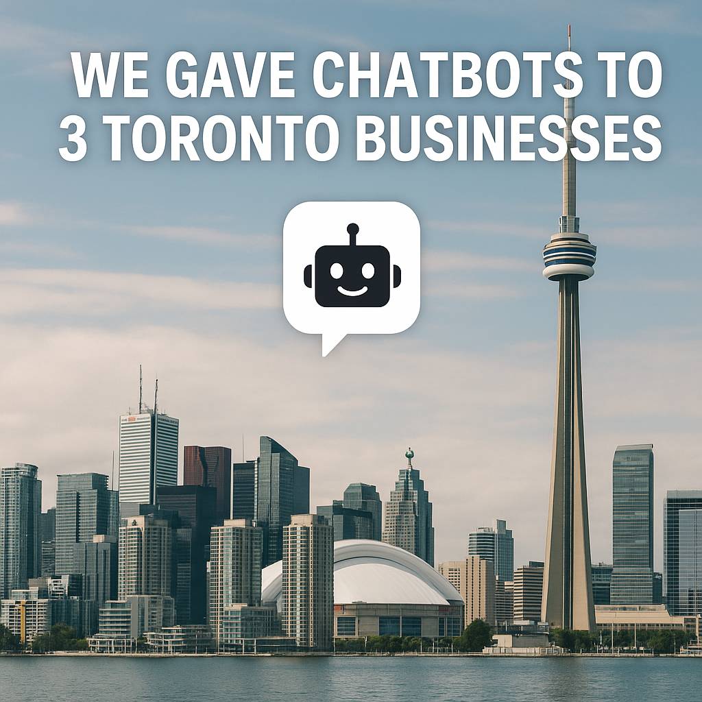 We Gave Chatbots to 3 Toronto Businesses Here’s What Actually Happened